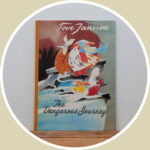 The Dangerous Journey [Moomins – 1st English Ed]