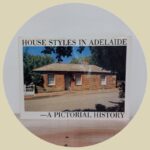 House Styles In Adelaide – A Pictorial History