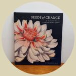 Seeds Of Change: An Illustrated History of Adelaide Botanic Garden